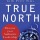BOOK REVIEW: "True North: Discover Your Authentic Leadership" by Bill George (2007)